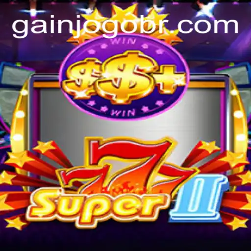 Discover the Thrilling World of Super777II on GAINJOGO.COM